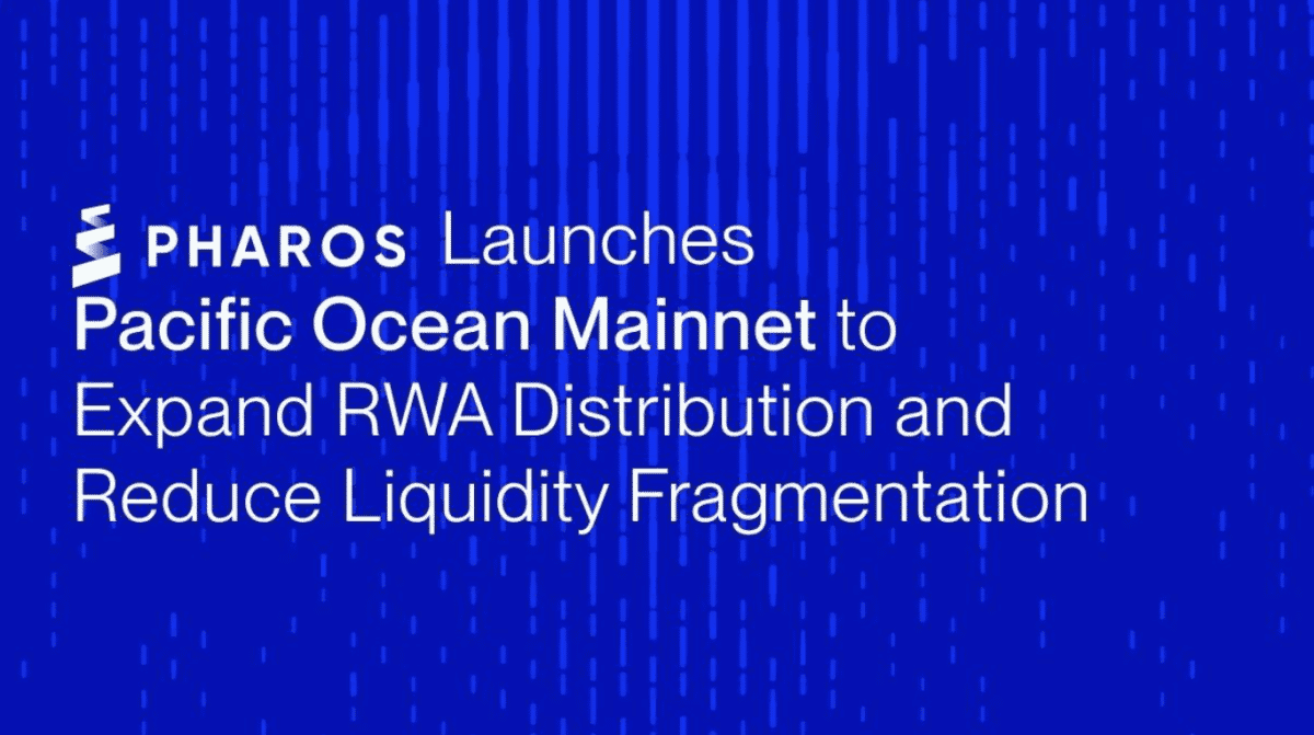 Pharos Launches Pacific Ocean Mainnet to Expand RWA Distribution and Reduce Liquidity Fragmentation